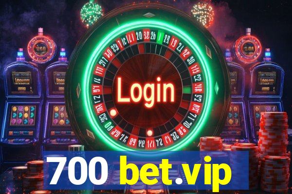 700 bet.vip